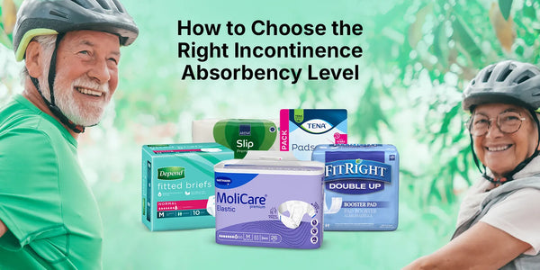 How to Choose the Right Incontinence Absorbency Level (Complete Guide)